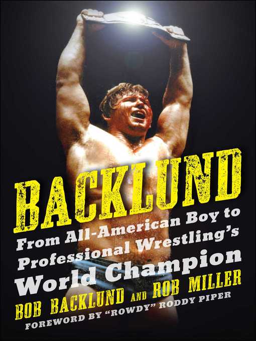 Title details for Backlund by Bob Backlund - Available